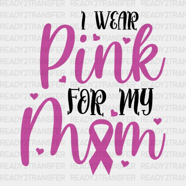 I Wear Pink For My M&M DTF Transfer