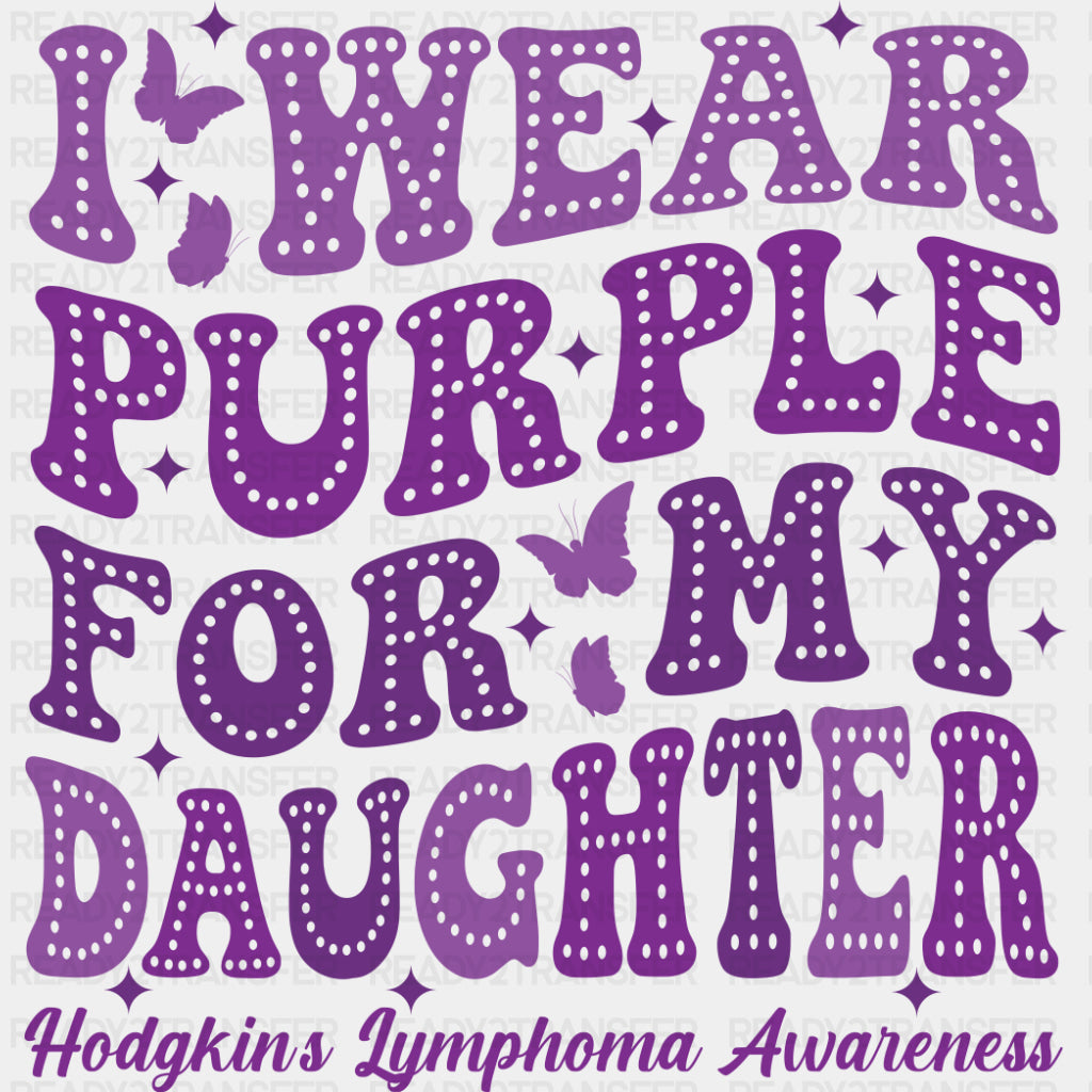 I Wear Purple For My Daughter - Lymphoma DTF Transfers ready2transfer