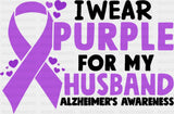 I Wear Purple For My Husband - Alzheimer’s Awareness DTF Transfer Adult Unisex - S & M (10’’) / Dark Color Design (See