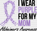 I Wear Purple For My Mom - Alzheimer’s Awareness DTF Transfer Adult Unisex - S & M (10’’) / Dark Color Design (See