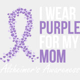 I Wear Purple For My Mom B&W - Alzheimer's Awareness DTF Transfer ready2transfer Light Color Design (See Imaging)