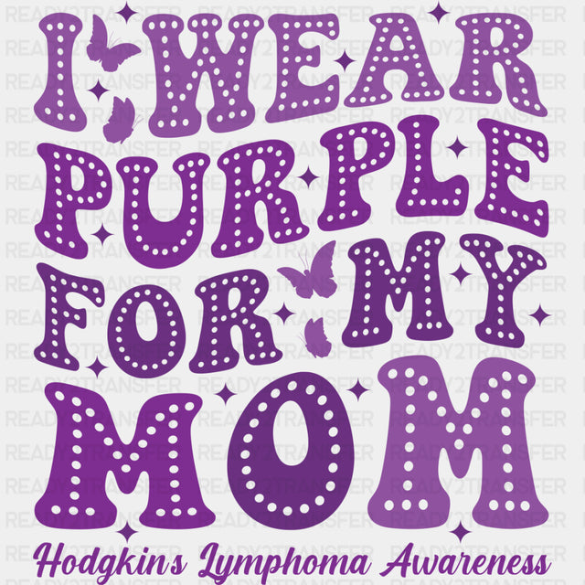 I Wear Purple For My Mom - Lymphoma DTF Transfers ready2transfer