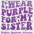 I Wear Purple For My Sister - Lymphoma DTF Transfers ready2transfer