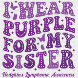 I Wear Purple For My Sister - Lymphoma DTF Transfers ready2transfer