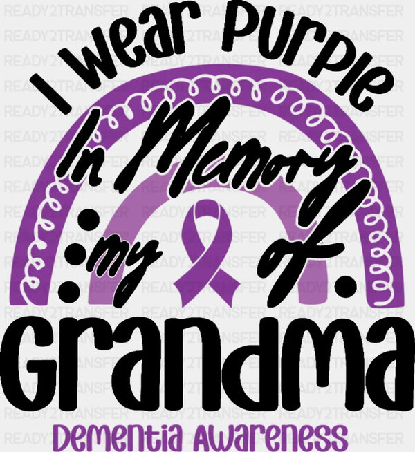 I Wear Purple In Memory Of My Grandma- Alzheimer's Awareness DTF Transfer