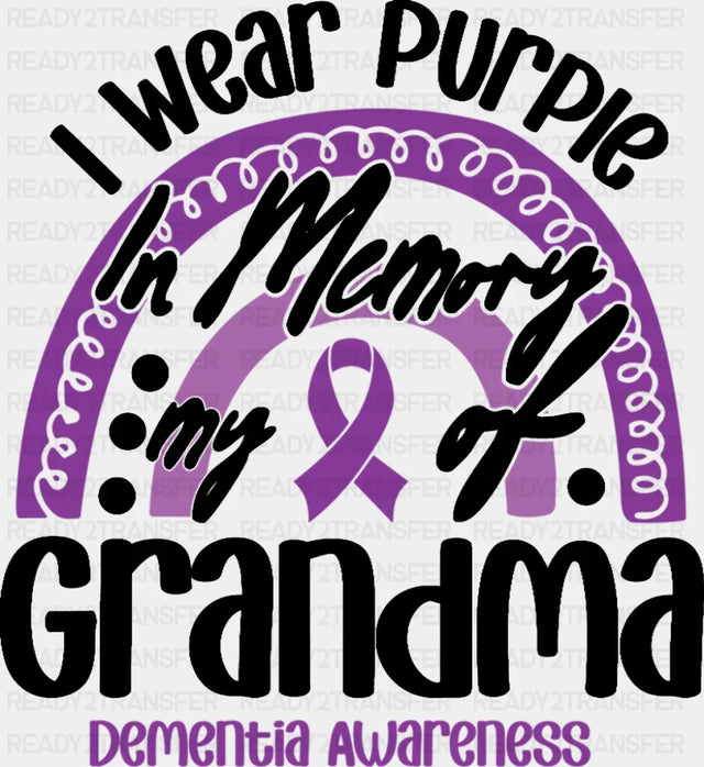 I Wear Purple In Memory Of My Grandma- Alzheimer’s Awareness DTF Transfer Adult Unisex - S & M (10’’) / Dark Color