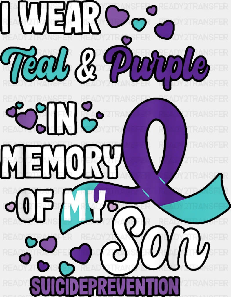 I Wear Purple In Memory Of My Son - Suicide Awareness DTF Transfer Adult Unisex - S & M (10’’) / Dark Color Design (See