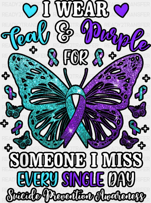 I Wear Teal And Purple Butterfly Design - Suicide Awareness DTF Transfer