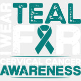 I Wear Teal For Cervical Cancer Awareness - Cervical Cancer DTF Transfers - Adult Unisex - S & M (10’’) / Light Color