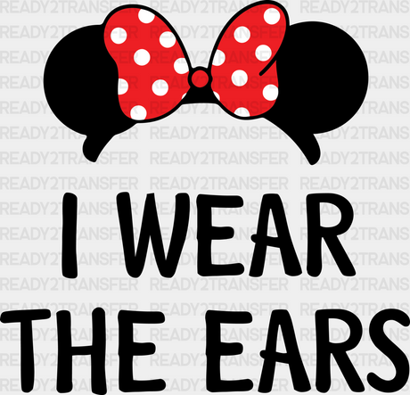 I Wear The Ears Disney Dtf Transfer Adult Unisex - S & M (10’) / Black