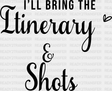 I Will Bring The Shots Dtf Transfer