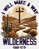 I Will Make A Way In The Wilderness - Christianity DTF Transfer Adult Unisex - S & M (10’’) / Light Color Design (See