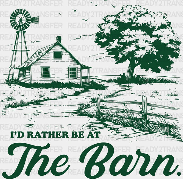 I'd Rather Be At The Barn - Farmer DTF Transfer