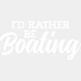 I'd Rather Be Boating - Boating DTF Transfers ready2transfer Light Color Design (See Imaging)