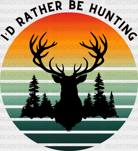 I’d Rather Be Hunting Deer Design - Dtf Heat Transfer Adult Unisex S & M (10’) / Black