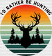 I'd Rather Be Hunting Deer Design - Hunting DTF heat transfer ready2transfer Black