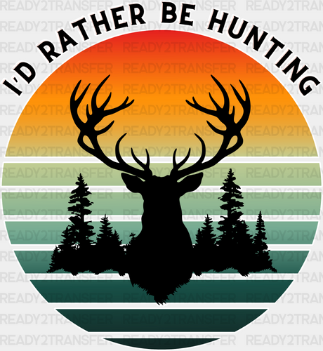 I’d Rather Be Hunting Deer Design - Dtf Heat Transfer Adult Unisex S & M (10’) / White