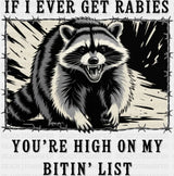 If I Ever Get Rabies - Funny DTF Transfer Adult Unisex - S & M (10’’) / Dark Color Design (See Imaging)