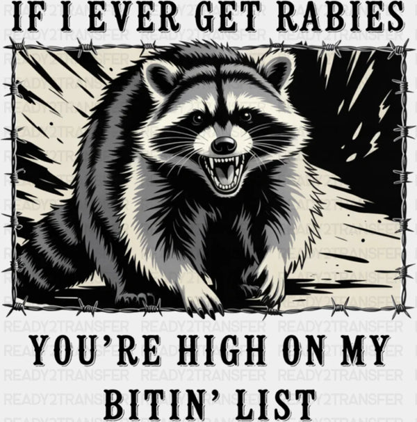 If I Ever Get Rabies - Funny DTF Transfer