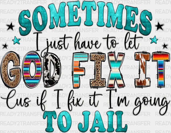 If I Fix It I'm Going To Jail - Funny DTF Transfer