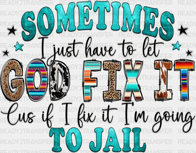 If I Fix It I’m Going To Jail - Funny Dtf Transfer Adult Unisex S & M (10’’) / Dark Color