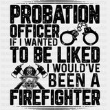 If I Wanted To Be Liked - Fire Department DTF Transfers ready2transfer Dark Color Design (See Imaging)