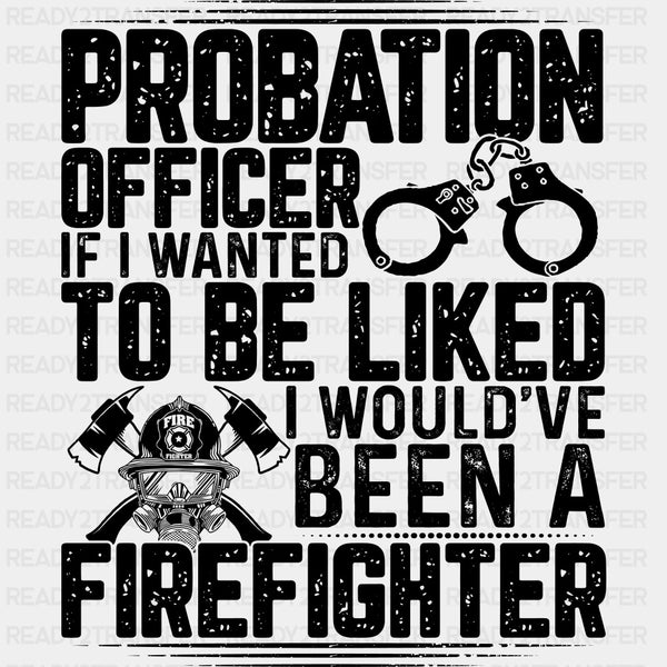 If I Wanted To Be Liked - Fire Department DTF Transfers