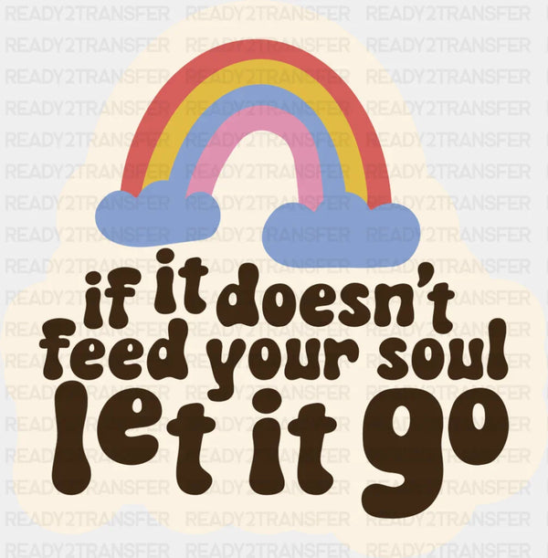 If It Doesn't Feed Your Soul Let It Go - Minimal UV Sticker Permanent UV DTF Decal