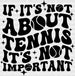 If It's Not About Tennis It's Not Important - Tennis DTF Heat Transfer ready2transfer Black