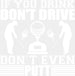 If You Drink Don't Drive Don't Even Putt - Golf DTF Heat Transfer ready2transfer White