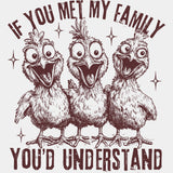 If You Met My Family You'd Understand - Family DTF Transfers ready2transfer Brown Color Design (See Imaging)
