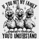 If You Met My Family You'd Understand - Family DTF Transfers ready2transfer Dark Color Design (See Imaging)