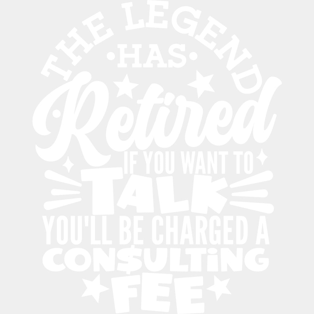 If You Want To You'll Be Charged A Consulting Fee - Retirement DTF Transfers ready2transfer Light Color Design (See Imaging)