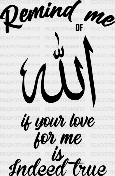 If Your Love For Me Indeed True - Muslim Dtf Transfer Adult Unisex S & M (10’’) / Dark Color