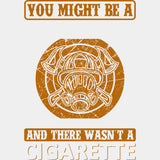 If You've Ever Smoked And There Wasn't A Cigarette - Fire Department DTF Transfers ready2transfer Light Color Design (See Imaging)