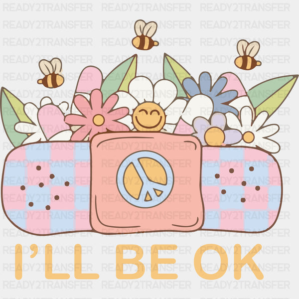 I'll Be Ok - Mental Health DTF Transfers
