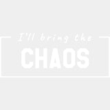 I'll Bring The Chaos - Bachelor DTF Transfer ready2transfer Light Color Design (See Imaging)