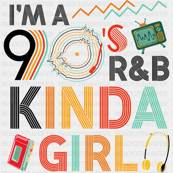 I'm A 90's R&B Kinda Girl - Music DTF Transfers