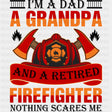 I'm A Dad, A Grandpa, And A Retired Firefighter - Fire Department DTF Transfers ready2transfer Dark Color Design (See Imaging)