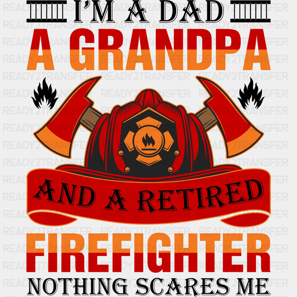 I'm A Dad, A Grandpa, And A Retired Firefighter - Fire Department DTF Transfers