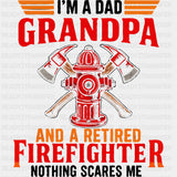 I'm A Dad, Grandpa And A Retired Firefighter - Fire Department DTF Transfers ready2transfer Dark Color Design (See Imaging)