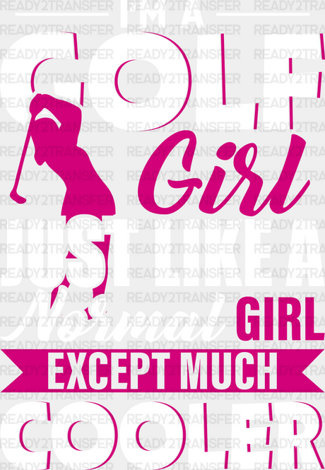 I’m A Golf Girl Just Like Normal - Dtf Heat Transfer Adult Unisex S & M (10’’) / White