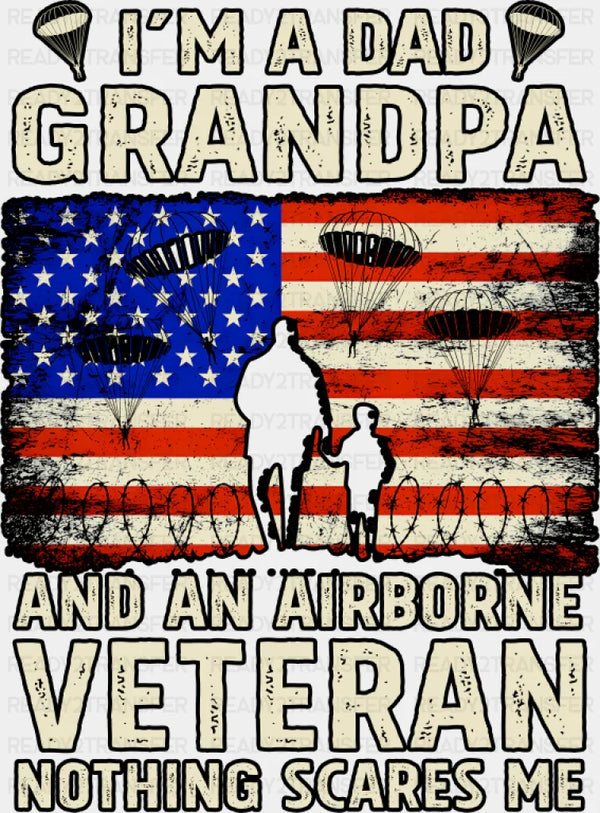 I'm A Grandpa And An Airborne Veteran Nothing Scares Me - Military DTF Transfer
