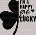 I'm a Happy Go Lucky St. Patrick's Day DTF Heat Transfer, Saint Patricks Day Design, St Paddys Day DTF ready2transfer Black