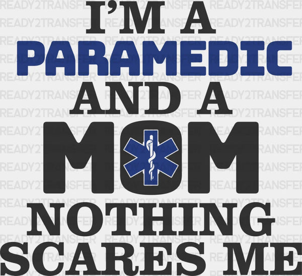 I'm A Paramedic And A Mom - EMT DTF Heat Transfer