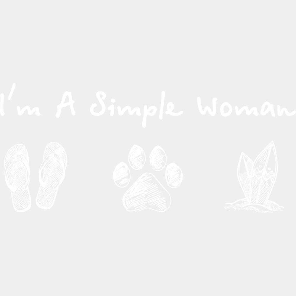 I'm A Simple Woman - Surfing DTF Transfers ready2transfer Light Color Design (See Imaging)