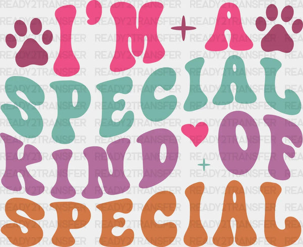 I'm A Special Kind Of Special - Dogs Iron On DTF Transfer