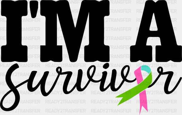 I'm A Survivor - Metastatic Breast Cancer DTF Transfer