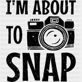 I'm About To Snap B&W - Photography DTF Transfers ready2transfer Dark Color Design (See Imaging)