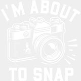 I’m About To Snap - Photography DTF Transfers - Adult Unisex - S & M (10’’) / Light Color Design (See Imaging)